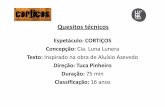 Espetáculo: CORTIÇOS Concepção: Cia.Luna Lunera Texto ...cialunalunera.com.br/wp-content/uploads/2012/03/Rider_tecnico_Cor… · 10 elipsoidais ETC 36˚ 750W ( com facas, íris,porta