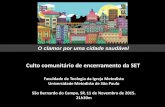 Culto comunitário de encerramento da SET...2015/11/11  · Culto comunitário de encerramento da SET Faculdade de Teologia da Igreja Metodista Universidade Metodista de São Paulo