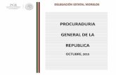 PROCURADURIA GENERAL DE LA REPUBLICA · 2018-04-12 · PROCURADURIA GENERAL DE LA REPUBLICA El fundamento constitucional que rige a la Procuraduría General de la República se encuentra