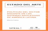 ESTADO DEL ARTE - UNESCO...ESTADO DEL ARTE | POLÍTICAS DEL SECTOR DOCENTE EN AMÉRICA LATINA La serie Documentos Estado del Arte: De la investigación a la política educativa se
