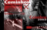 Caminhos do Cinema Português 2003.pdf6 Caminhos o Cinema Português X Greetings to the X Edition of the Caminhos do Cinema Português Portuguese Cinema has achieve, in the last few