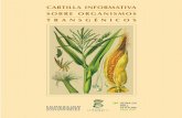 CARTILLA INFORMATIVA SOBRE ORGANISMOS TRANSGÉNICOS€¦ · 6 Ya han ocurrido varios casos de gran envergadura mundial, como la contaminación de variedades criollas de maíz de México,