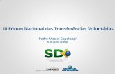 III Fórum Nacional das Transferências Voluntáriasplataformamaisbrasil.gov.br/images/docs/CGCAT/apresentacoes/III_… · (RS) 51.356 unidades habitacionais entregues a famílias