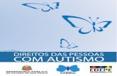 cartilha COM AUTISMO€¦ · Direitos das Pessoas com Autismo A avaliação para diagnóstico de adultos também é feita a partir da atenção básica à saúde, com encaminhamentos