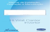 Hi Wall Carrier Inverter - frigelar.vteximg.com.br · que por ventura possam vir a obstruir o aletado da unidade condensadora. É imprescindível que a unidade evaporadora possua