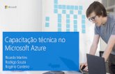 Capacitação técnica no Microsoft Azure€¦ · • Dicas e truques do Azure –serie 2 • Azure de 0 a 100 –Fast Track • Migrando VMs de Vmware para Azure e Hyper-V • Proteção