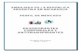 DESODORANTES CORPORALES Y ANTITRANSPIRANTES - Centro para la Internacionalización de ... · 2011-03-28 · PERFIL DE MERCADO – DESODORANTES AGO S T O /2009 EM BAJ ADA DE LA REPÚBL