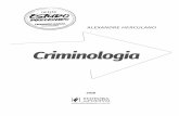 Criminologia - Editora Juspodivm€¦ · A "Criminologia é a ciência que estuda o fenômeno criminal, a vítima, as determinantes endógenas e exógenas, que iso-lada ou cumulativamente