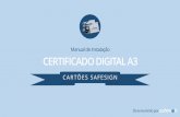CERTIFICADO DIGITAL A3 - eNota Safeweb€¦ · Parabéns! Você acaba de adquirir um Certificado Digital Modelo A3, que garante a sua identidade no mundo virtual. O Certificado Digital