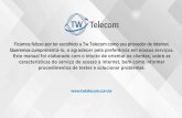 Manual do Cliente Tw Telecom · Ficamos felizes por ter escolhido a Tw Telecom como seu provedor de internet. Queremos cumprimentá-lo, e agradecer pela preferência em nossos serviços.