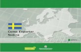 Como Exportar SuéciaTaxa de acesso ao nível colegial 98,0% Força de trabalho (16-64 anos) 77,9% Nível de desemprego aberto* 4,7% Nœmero de licenças para TV/rÆdio 378/1000 Nœmero