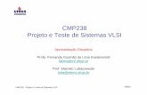 CMP238 Projeto e Teste de Sistemas VLSIfglima/projeto/apresentação.pdf · CMP238 – Projeto e Teste de Sistemas VLSI 2006/1 Moore’s Law • A observação feira por Gordon Moore
