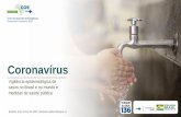 Coronavírus...2020/03/09  · Coronavírus Vigilância epidemiológica de casos no Brasil e no mundo e medidas de saúde pública Centro de Operações de Emergências Doença pelo