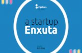 A startup enxuta (ebook) - Pipelearn€¦ · startup mas, na verdade, quanto mais pivôs urna empresa já tiver feito, menor o número de cartas na manga. Quando tudo é medido em