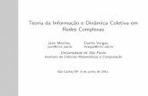Teoria da Informação e Dinâmica Coletiva em Redes Complexaswiki.icmc.usp.br/images/0/0a/Slides-Teoria-da-In... · S~ao Carlos/SP, 9 de junho de 2011. Teoria da Informa˘c~ao em