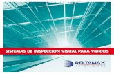SISTEMAS DE INSPECCION VISUAL PARA VIDRIOS · TECNOLOGIA PARA INSPECCION DE VIDRIO Por su naturaleza, el vidrio es un articulo donde es fácil encontrar defectos: para satisfacer