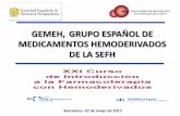 GEMEH, GRUPO ESPAÑOL DE MEDICAMENTOS HEMODERIVADOS DE …€¦ · MEDICAMENTOS HEMODERIVADOS DE LA SEFH Barcelona -22 de mayo de 2017. HOSPITALES PARTICIPANTES EN GEMEH. MIEMBROS