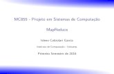 MC855 - Projeto em Sistemas de Computa˘c~ao MapReduceislene/1s2016-mc855/aula-mapreduce/a… · The script loops through the compressed year files, first printing the year, and then