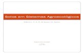 Solos em Sistemas Agroecológicos · A Agroecologia e a agricultura familiar no semiárido No capítulo 3 ressalta-se as bases teóricas da Agroecologia e o conceito de agroecossistemas.