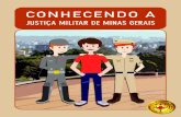 CONHECENDO A - TJMMG · b b “Poucos cidadãos conhecem o papel e a relevância social da Justiça Militar de Minas Gerais, que come mora 70 anos de bons ser-viços prestados à
