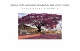 GUIA DE ARBORIZAÇÃO DE AMPARO · Guia de Arborização do Município de Amparo Página 3 • Funcionar como corredor ecológico A arborização viabiliza a conexão entre as populações