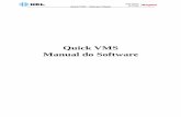 Quick VMS Manual do Software - HDL€¦ · Quick VMS na área de trabalho. Caso ainda não tenha executado o programa, clique duas vezes no ícone de atalho, ou entre no menu Iniciar