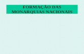 FORMAÇÃO DAS MONARQUIAS NACIONAISursula.com.br/arquivos/arquivo_1375099804.pdfformaÇÃo das monarquias nacionais . formaÇÃo de portugal e espanha monarquias nacionais = reis absolutos