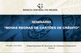 SEMINÁRIO - Central Bank of Brazil€¦ · 5.Avaliação emergencial de crédito. → os clientes de cartão de crédito podem demandar outros serviços tarifados específicos, tais
