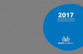 2017€¦ · 1 ANNUAL REPORT 2017 BRAILFOUNDATION 2017 RELATÓRIO DE ATIVIDADES. 2 RELATÓRIO ANUAL 2017 BRAILFOUNDATION Caros Amigos, 2017 foi um ano de muitos desafios para o Brasil.