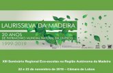 XIII Seminário Regional Eco-escolas na Região Autónoma da ... · Ação com componente teórica e prática, com duração de 13 horas, sendo um dos módulos Laurissilva da Madeira