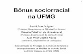 Bônus sociorracial na UFMG...– 2011, 2012 e 2013: – ENEM substituiu primeira etapa do vestibular da UFMG, além da redação na segunda etapa. – 2014: – Seleção será realizada
