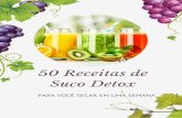 50 receitas de suco Detox · 2020-01-30 · 50 receitas de suco Detox 3# Receita de Suco Detox Para Secar em 1 Semana: INGREDIENTES: 1 colher (sobremesa) de linhaça. 4 colheres (sopa)