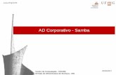 AD Corporativo - Samba - UFMG...2016/08/07  · (convidado), cv (cruz vermelha), tmp (temporário) • Exemplo: adm-cecom-cv-thiago 9 Infraestrutura Lógica •Padronização de nomes
