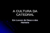 A CULTURA DA CATEDRAL - Webnodefiles.jritta.webnode.pt/200000073-2abad2caed/4A CULTURA... · 2013-06-13 · A expansão da arquitectura gótica em Portugal deveu muito às ordens