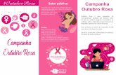 folder outubro rosa - AMM · Outubro Rosa é uma campanha de conscientização realizada por diversos entes no mês de outubro dirigida à sociedade e às mulheres sobre a importância