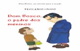 Dom Bosco, o padre dos meninosedbbrasil.org.br/downloads/pdf/0085_20121108162354.pdf · Dom Bosco explica tintim por tintim, com toda a calma do mundo, o seu trabalho com os jovens.