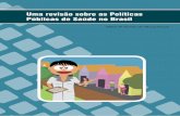 Uma revisão sobre as Políticas Públicas de Saúde no Brasil · Federal do Brasil (CFB). No Título VIII – Da Ordem Social, Cap. II – Da Seguridade Social, na seção II –