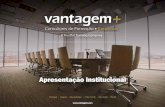Apresentação Institucional - Vantagem+...sucesso a Vantagem+ a ngiu nos úl mos anos o estatuto de PME Líder e PME Exce-lência. Tendo como ambição ser a Melhor e maior empresa