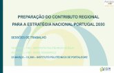 PREPARAÇÃO DO CONTRIBUTO REGIONAL PARA A ESTRATÉGIA ... · portugal 2030 –futuro da politica de coesÃo prioridades da politica de coesÃo pÓs 2020 linhas gerais e posiÇÃo