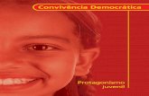Convivência Democrática - V L 3 S E R V E R · Programa Ética e Cidadania : construindo valores na escola e na sociedade : protagonismo juvenil / organização ... a diferença