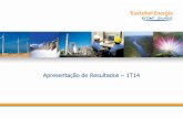 Apresentação de Resultados 1T14 - ENGIE Brasil · 2019-03-07 · Destaques do desempenho • Principais indicadores financeiros e operacionais: 4 1 EBITDA representa: lucro operacional