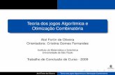 Teoria dos jogos Algorítmica e Otimização Combinatóriaatol/mac499/ic/teoria_dos_jogos/... · 2010-03-11 · Teoria dos jogos Algorítmica e Otimização Combinatória Atol Fortin