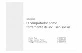 SCC0207 O computador como ferramenta de inclusão socialwiki.icmc.usp.br/images/6/6b/SCC0207-Cristina_Grupo14Slides.pdf · Introdução Da mesma forma que inclusão social, o termo