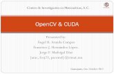 Centro de Investigación en Matemáticas, A.C.fcoj23/Tutorials/OpenCV_CUDA... · Centro de Investigación en Matemáticas, A.C. Guanajuato, Gto. October 2012 . 2 OpenCV & CUDA. October