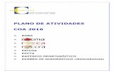 PLANO DE ATIVIDADES COA 2016 - Azores · 1.3 Publicação de quatro "Comunicados" alusivos, à patologia oncológica, por altura das respetivas efemérides dezembro 1 RORA 1.4 Formação,