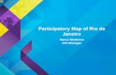 Participatory Map of the City of Rio de Janeiro · 2015-07-08 · •Pereira Passos Institute (IPP) is Rio de Janeiro municipal department responsible for data and knowledge management