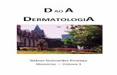 D AO A DERMATOLOGI - proencaderma.com.brproencaderma.com.br/pdf/D-ao-A-Dermatologia.pdf · Para enfrentar tão poderoso e dissimulado adversário é preciso estudar em profundidade,