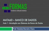 MATA60 BANCO DE DADOS - formas.ufba.brformas.ufba.br/dclaro/mata60/Aula%201%20-%20... · Atualidades FORMAS - UFBA 3 de X More organizations turn to cloud to reduce data storage pressure