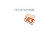 POWER POINT 2007 - Unesp · disponibilizados pelo PowerPoint. Criar um ou mais diapositivos baseados num tema instalado. modelo criado pelo utilizador. Criar apresentação a partir