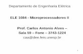 Departamento de Engenharia Elétrica · 1 Departamento de Engenharia Elétrica ELE 1084 - Microprocessadores II Prof. Carlos Antonio Alves – Sala 59 – Fone – 3743-1224 caa@dee.feis.unesp.br